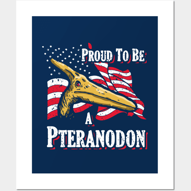 Proud To Be a...Pteranodon Wall Art by tabners